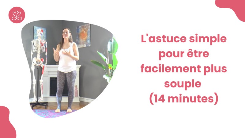 L'astuce simple pour être facilement plus souple (14 minutes)